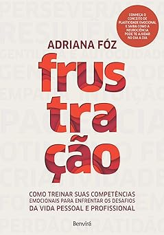 FRUSTRACAO Como treinar suas competencias Adriana Foz